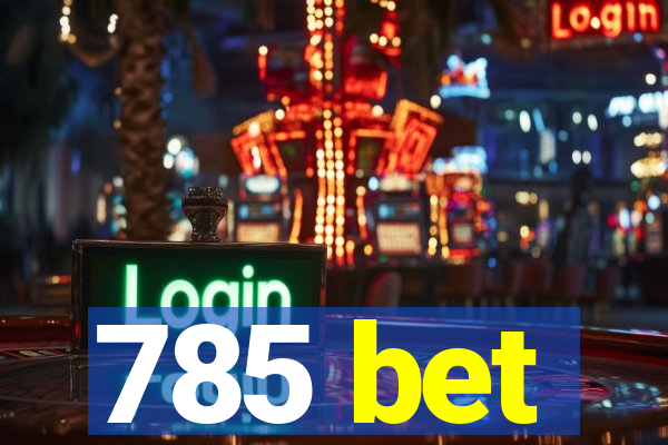 785 bet